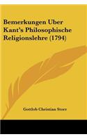 Bemerkungen Uber Kant's Philosophische Religionslehre (1794)
