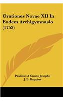 Orationes Novae XII In Eodem Archigymnasio (1753): (Latin)
