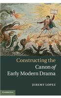 Constructing the Canon of Early Modern Drama