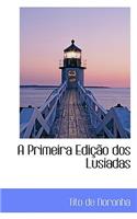 A Primeira Edicao DOS Lusiadas
