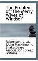 The Problem of the Merry Wives of Windsor