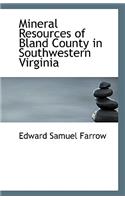 Mineral Resources of Bland County in Southwestern Virginia