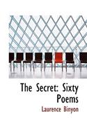 The Secret: Sixty Poems: Sixty Poems