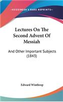 Lectures On The Second Advent Of Messiah