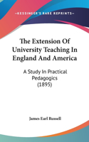 The Extension of University Teaching in England and America: A Study in Practical Pedagogics (1895)