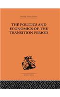 The Politics and Economics of the Transition Period