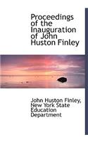 Proceedings of the Inauguration of John Huston Finley