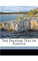 The Palatine Text of Plautus