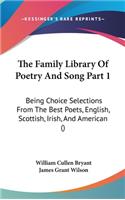 The Family Library Of Poetry And Song Part 1