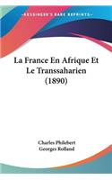 France En Afrique Et Le Transsaharien (1890)