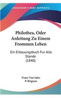 Philothea, Oder Anleitung Zu Einem Frommen Leben