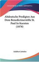 Altdeutsche Predigten Aus Dem Benedictinerstifte St. Paul in Karnten (1878)