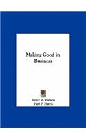 Making Good in Business