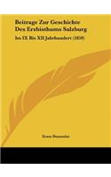 Beitrage Zur Geschichte Des Erzbisthums Salzburg: Im IX Bis XII Jahrhundert (1859)