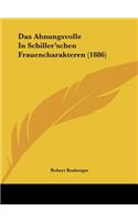 Das Ahnungsvolle in Schiller'schen Frauencharakteren (1886)