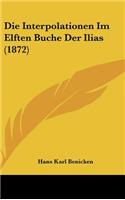 Die Interpolationen Im Elften Buche Der Ilias (1872)