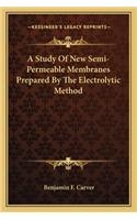 Study of New Semi-Permeable Membranes Prepared by the Electrolytic Method