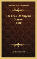 The Book Of Angelus Drayton (1904)