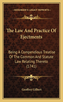 Law and Practice of Ejectments: Being a Compendious Treatise of the Common and Statute Law Relating Thereto (1741)