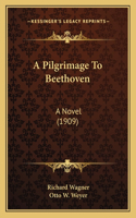 A Pilgrimage To Beethoven
