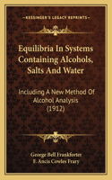 Equilibria In Systems Containing Alcohols, Salts And Water