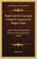 Pauli Voet De Usu Juris Civilis Et Canonici In Belgio Unito