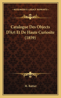 Catalogue Des Objects D'Art Et De Haute Curiosite (1859)