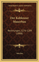 Koblenzer Mauerbau: Rechnungen, 1276-1289 (1888)