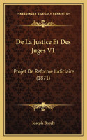 De La Justice Et Des Juges V1