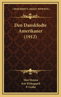 Den Danskfodte Amerikaner (1912)