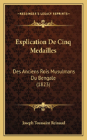 Explication De Cinq Medailles: Des Anciens Rois Musulmans Du Bengale (1823)(French)