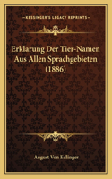 Erklarung Der Tier-Namen Aus Allen Sprachgebieten (1886)