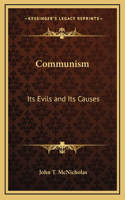 Communism: Its Evils and Its Causes
