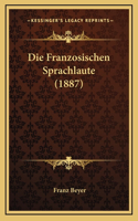 Die Franzosischen Sprachlaute (1887)