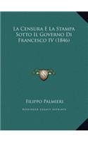 La Censura E La Stampa Sotto Il Governo Di Francesco IV (1846)