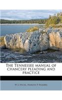 The Tennessee Manual of Chancery Pleading and Practice