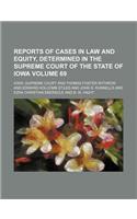 Reports of Cases in Law and Equity, Determined in the Supreme Court of the State of Iowa Volume 69