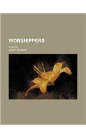 Worshippers; A Novel