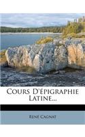 Cours D'épigraphie Latine...