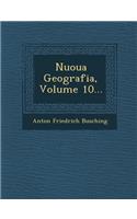 Nuoua Geografia, Volume 10...