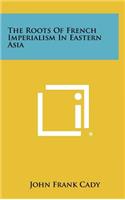 Roots of French Imperialism in Eastern Asia