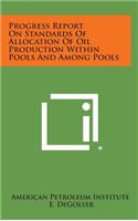 Progress Report on Standards of Allocation of Oil Production Within Pools and Among Pools