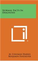 Normal Facts in Diagnosis