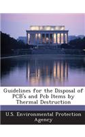 Guidelines for the Disposal of PCB's and PCB Items by Thermal Destruction