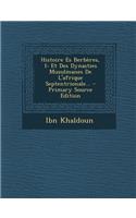 Histoire Es Berbères, 1: Et Des Dynasties Musulmanes De L'afrique Septentrionale...