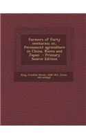 Farmers of Forty Centuries; Or, Permanent Agriculture in China, Korea and Japan