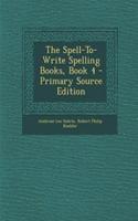 The Spell-To-Write Spelling Books, Book 4