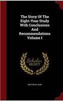 The Story of the Eight-Year Study with Conclusions and Recommendations Volume I