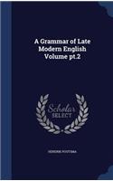 A Grammar of Late Modern English Volume pt.2