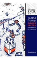 Excel 2010 - 'Como Sacarle El Maximo Partido y No Morir En El Intento?